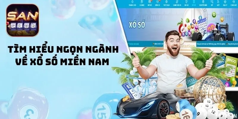 Tìm hiểu ngọn ngành về xổ số miền Nam 